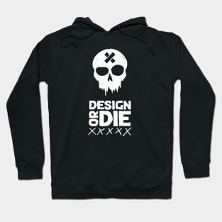 Design or Die - Dark Hoodie